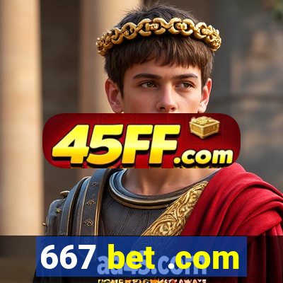 667 bet .com